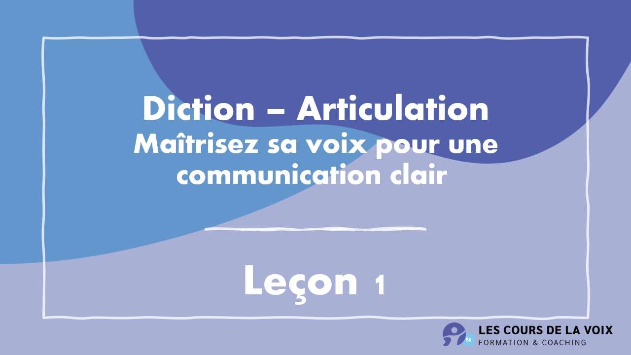 Protégé : Diction – Articulation : Leçon 1